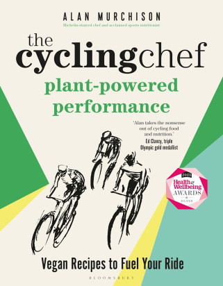THE CYCLING CHEF: PLANT-POWERED PERFORMANCE VEGAN RECIPES TO FUEL YOUR RIDE Alan Murchison